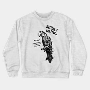 Loud parrot Crewneck Sweatshirt